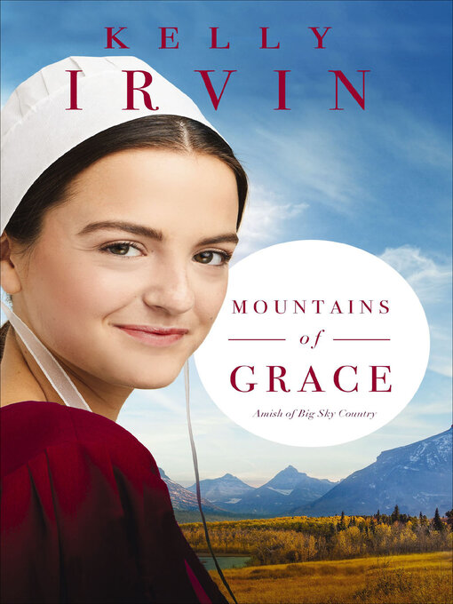 Title details for Mountains of Grace by Kelly Irvin - Available